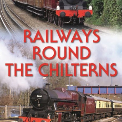 Railways Round the Chilterns