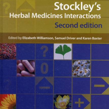 Stockley's Herbal Medicines Interactions: A Guide to the Interactions of Herbal Medicines