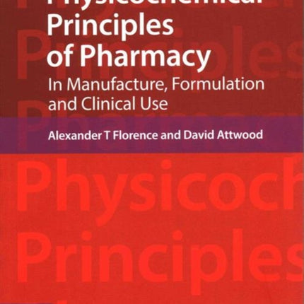 Physicochemical Principles of Pharmacy: In Manufacture, Formulation and Clinical Use