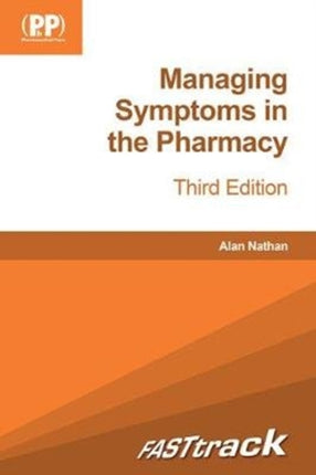 FASTtrack: Managing Symptoms in the Pharmacy: Third Edition