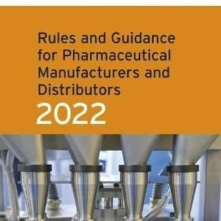 Rules and Guidance for Pharmaceutical Manufacturers and Distributors (Orange Guide) 2022