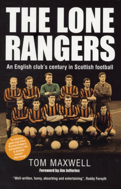 Lone Rangers: An English Club's Century in Scottish Football