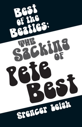 Best of the Beatles: The Sacking of Pete Best