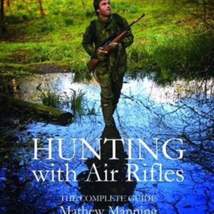 Hunting with Air Rifles: The Complete Guide