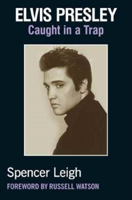 Elvis Presley: Caught in a Trap