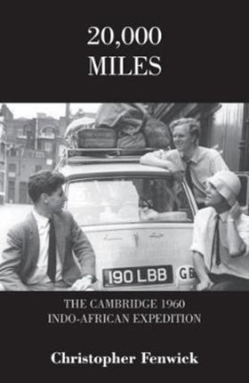 20,000 Miles: The Cambridge 1960 Indo-African Expedition