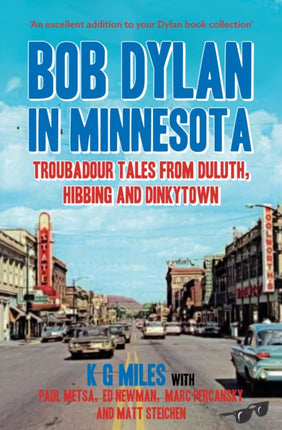 Bob Dylan in Minnesota: Troubadour tales from Duluth, Hibbing and Dinkytown