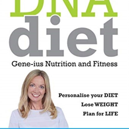 The DNA Diet: Gene-ius Nutrition and Fitness