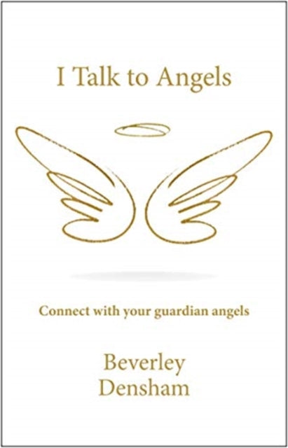 I Talk to Angels: Connect with your guardian angels