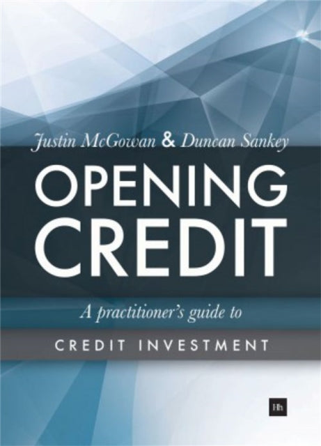 Opening Credit A Practitioners Guide to Credit Investment