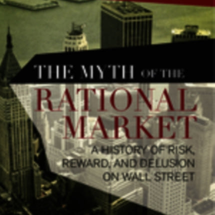 The Myth of the Rational Market