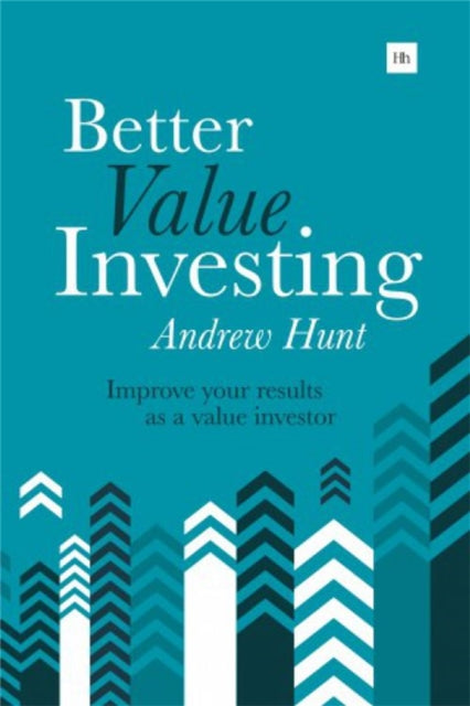 Better Value Investing A Simple Guide to Improving Your Results as a Value Investor