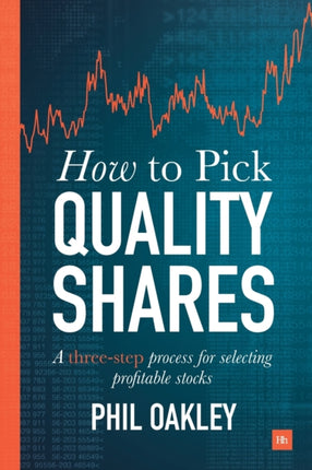 How to Pick Quality Shares: A Three-Step Process for Selecting Profitable Stocks