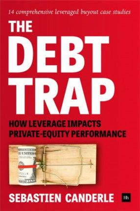 The Debt Trap How leverage impacts privateequity performance