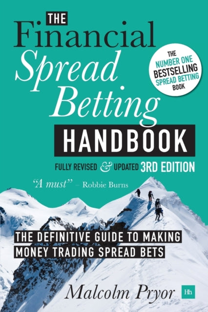 The Financial Spread Betting Handbook 3rd edition A Definitive Guide to Making Money Trading Spread Bets