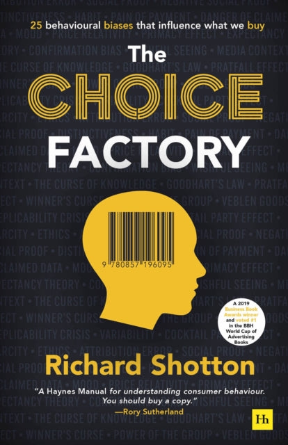 The Choice Factory: 25 behavioural biases that influence what we buy