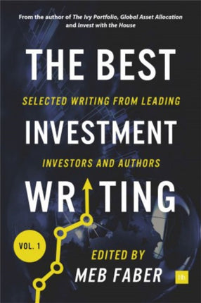 The Best Investment Writing: Selected Writing from Leading Investors and Authors: No. 1