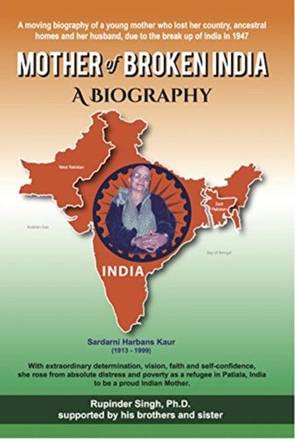 Mother of Broken India: A Biography of Harbans Kaur (1913-1999)