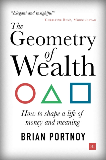 The Geometry of Wealth: How to shape a life of money and meaning