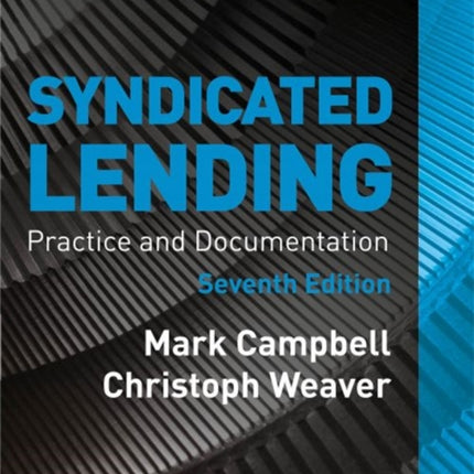 Syndicated Lending 7th edition: Practice and Documentation