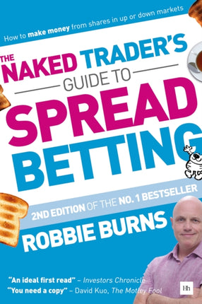 The Naked Trader's Guide to Spread Betting: How to make money from shares in up or down markets