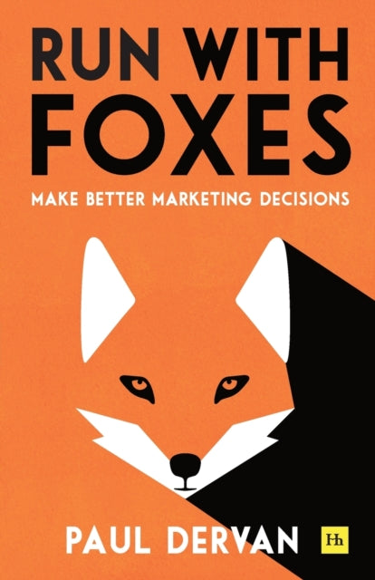 Run with Foxes: Make Better Marketing Decisions