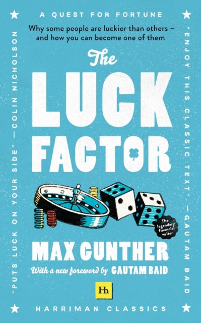 The Luck Factor: Why some people are luckier than others and how you can become one of them (Harriman Classics)