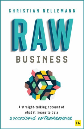 Raw Business: A straight-talking account of what it means to be a successful entrepreneur