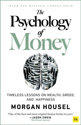 The The Psychology of Money - hardback edition: Timeless lessons on wealth, greed, and happiness