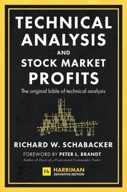 Technical Analysis and Stock Market Profits (Harriman Definitive Edition)