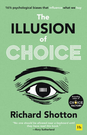 The Illusion of Choice: 16 1/2 psychological biases that influence what we buy