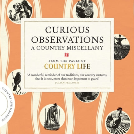 Curious Observations A Country Miscellany Country Life