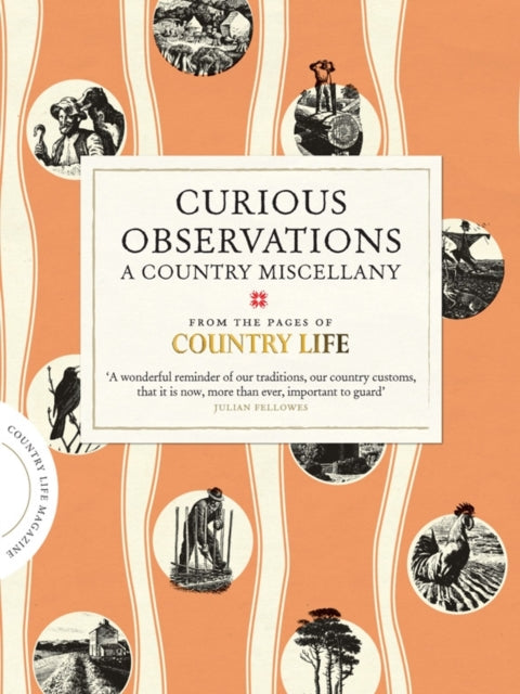 Curious Observations A Country Miscellany Country Life