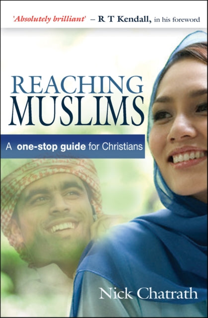 Reaching Muslims: A one-stop guide for Christians