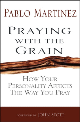 Praying with the Grain: How your personality affects the way you pray