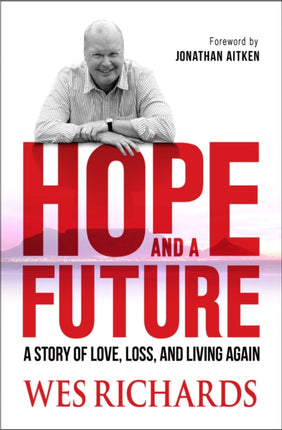 Hope and a Future: A story of love, loss and living again