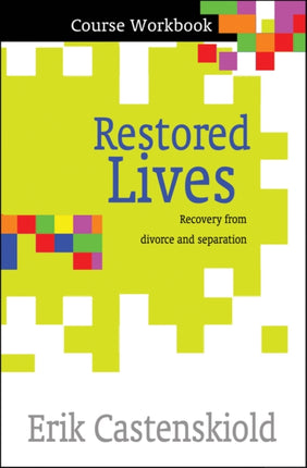 Restored Lives Course Workbook Recovery form Divorce and Separation Recovery from divorce and separation