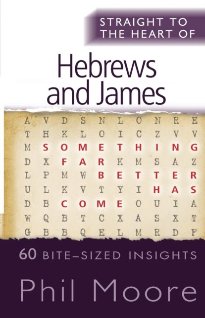 Straight to the Heart of Hebrews and James: 60 bite-sized insights