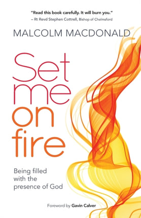 Set Me on Fire: What it means to be filled with the presence of God