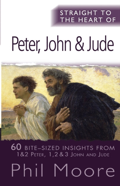 Straight to the Heart of Peter, John and Jude: 60 bite-sized insights