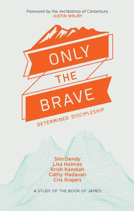 Only the Brave: Determined discipleship