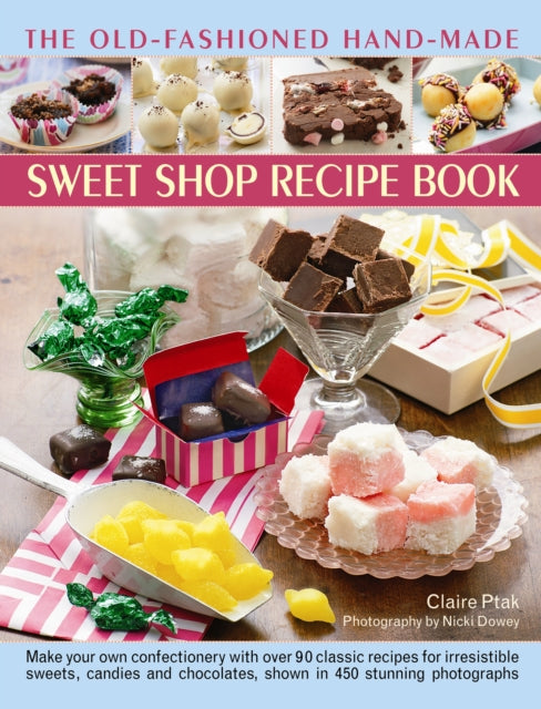 The OldFashioned HandMade Sweet Shop Recipe Book