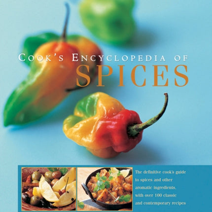 Cooks Encyclopedia of Spices The Definitive Cooks