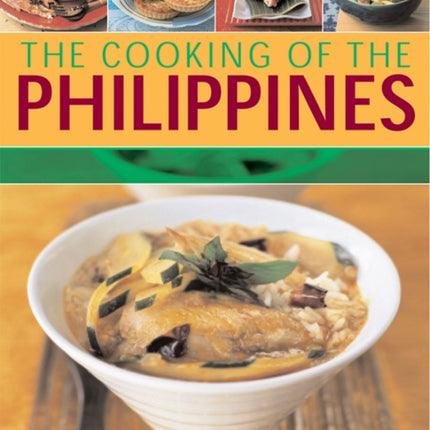 The Cooking of the Philippines: Classic Filipino Recipes Made Easy, with 70 Authentic Traditonal Dishes Shown Step by Step in More Than 400 Beautiful Photographs