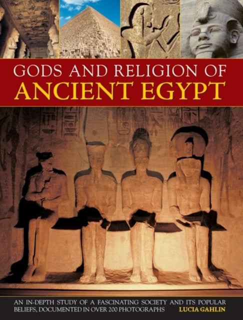 Gods and Religion of Ancient Egypt An Indepth