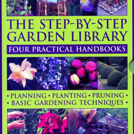 The Step-by-Step Garden Library: Four Practical Handbooks