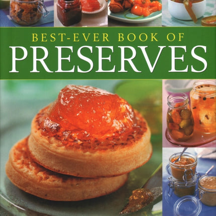 Best Ever Book of Preserves The art of preserving