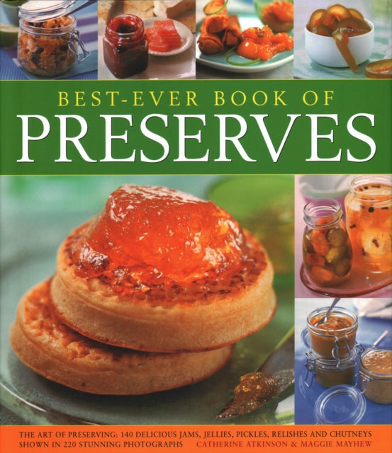 Best Ever Book of Preserves The art of preserving