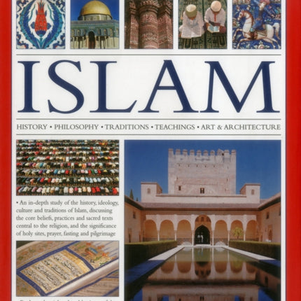 The Visual Guide to Islam: History, Philosophy, Traditions, Teachings, Art & Architecture