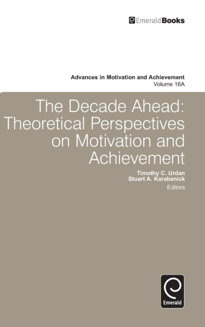 Decade Ahead: Theoretical Perspectives on Motivation and Achievement